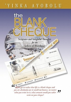 The Blank Cheque Scriptures and Insightful Thoughts for the Seekers of Abundance