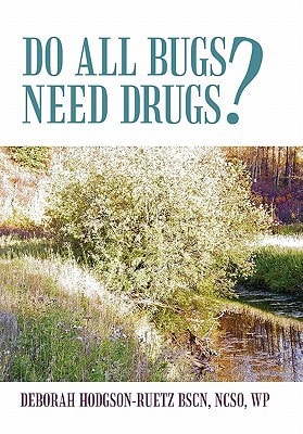 Do All Bugs Need Drugs? Conventional and Herbal Treatments of Common Ailments