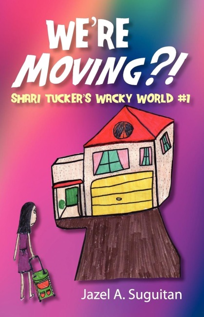 Were Moving?!: Shari Tuckers Wacky World #1