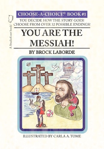 You Are the Messiah! Choose-A-Choice Book #1