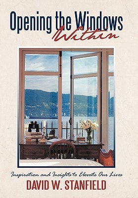 Opening the Windows Within Inspiration and Insights to Elevate Our Lives
