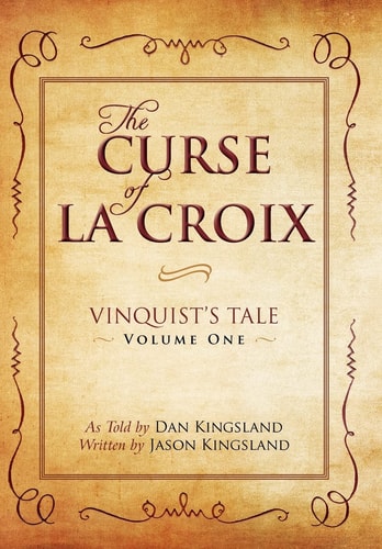 The Curse of La Croix Vinquist's Tale, Volume One