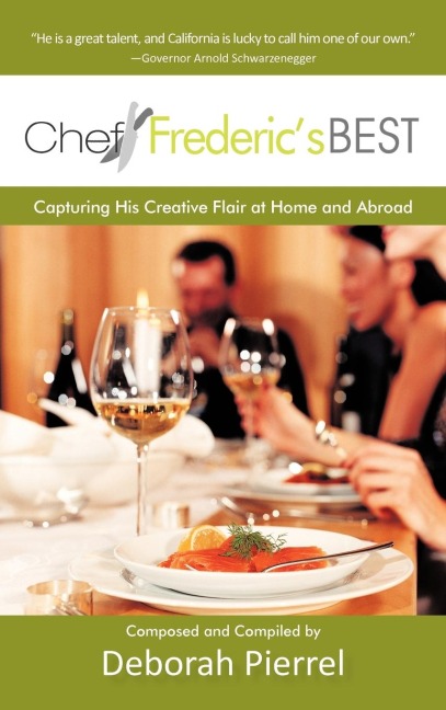 Chef Frederics Best: Capturing His Creative Flair-At Home and Abroad