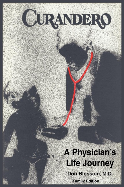 Curandero: A Physicians Life Journey: The Memoirs of a Pediatrician
