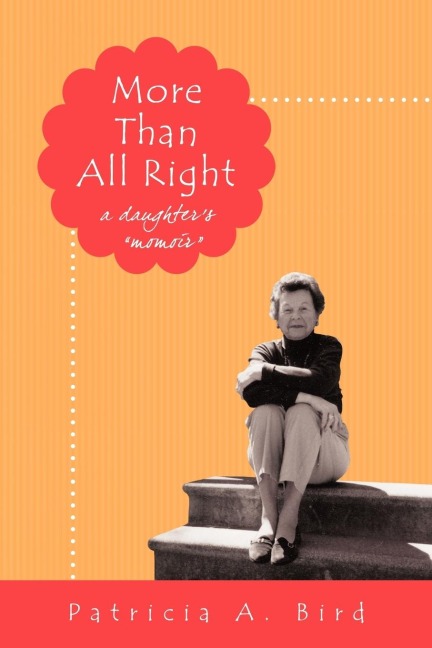 More Than All Right: A Daughters Momoir