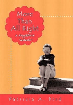 More Than All Right A Daughter's Momoir