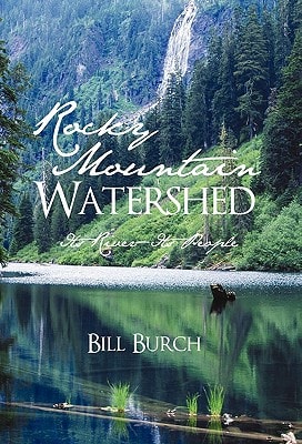 Rocky Mountain Watershed Its River-Its People