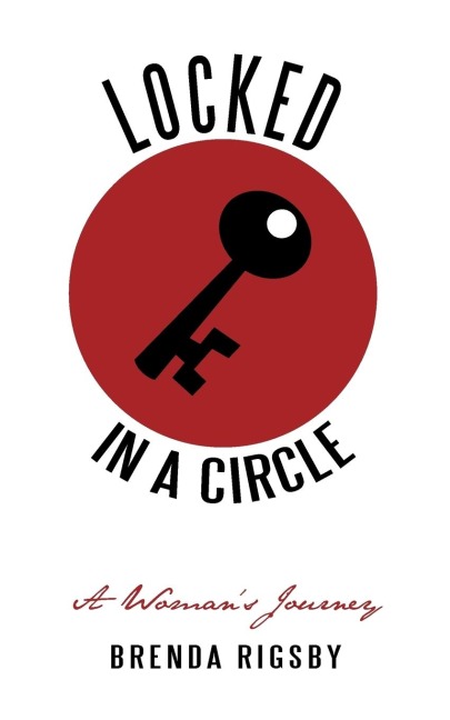 LOCKED IN A CIRCLE: A Womans Journey