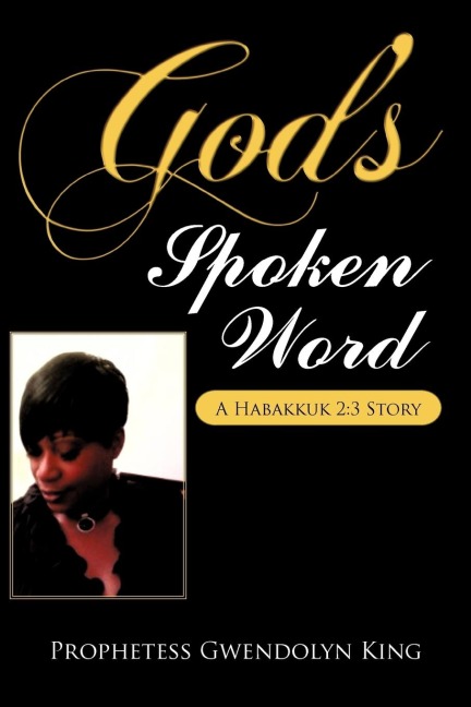 Gods Spoken Word: A Habakkuk 2:3 Story