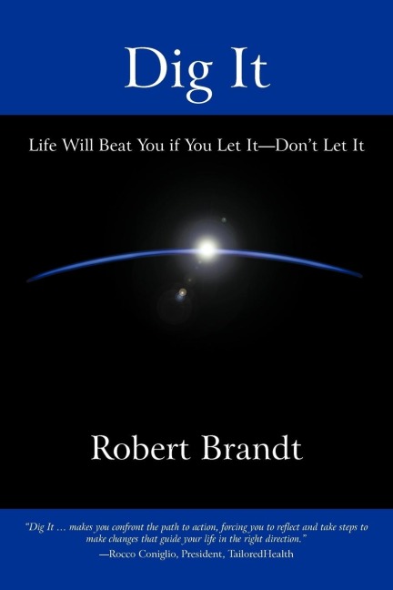 Dig It: Life Will Beat You if You Let It-Dont Let It