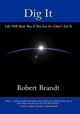 Dig It: Life Will Beat You if You Let It-Dont Let It