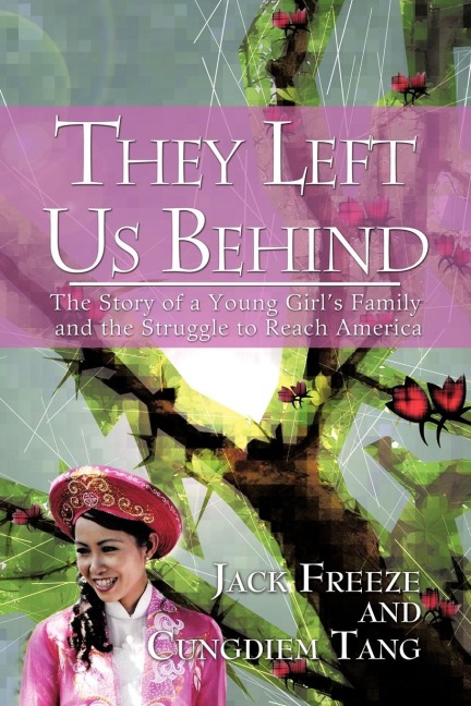They Left Us Behind: The Story of a Young Girls Family and the Struggle to Reach America