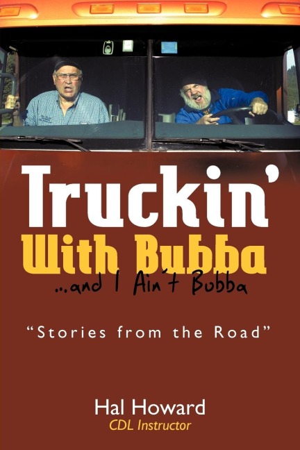 Truckin with Bubba ... and I Aint Bubba