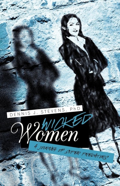 Wicked Women: A Journey of Super Predators