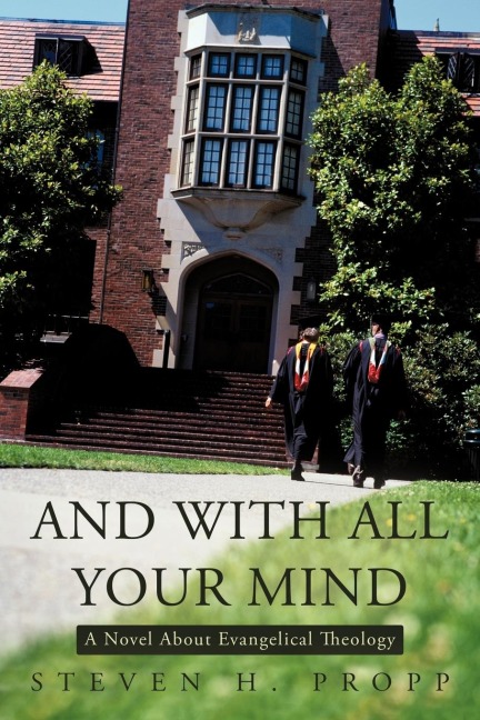 And with All Your Mind: A Novel about Evangelical Theology