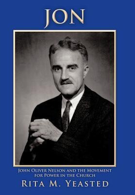 Jon: John Oliver Nelson and the Movement for Power in the Church