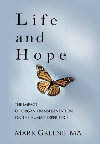 Life and Hope The Impact of Organ Transplantation on the Human Experience