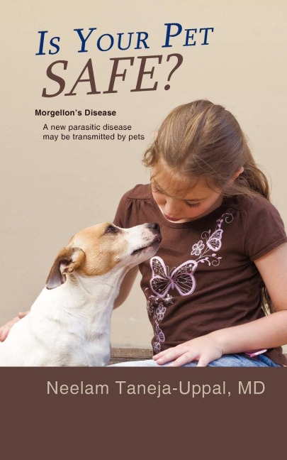 Is Your Pet Safe?: Morgellons Disease-A New parasitic disease may be transmitted by pets