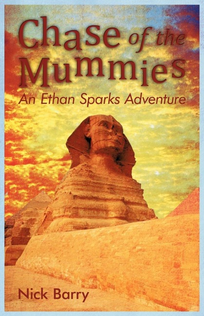 Chase of the Mummies: An Ethan Sparks Adventure