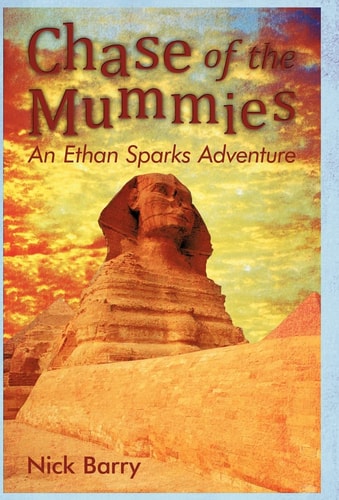 Chase of the Mummies An Ethan Sparks Adventure
