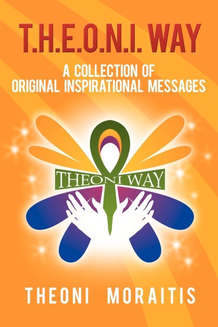 T.H.E.O.N.I. Way: A Collection of Original Inspirational Quotes