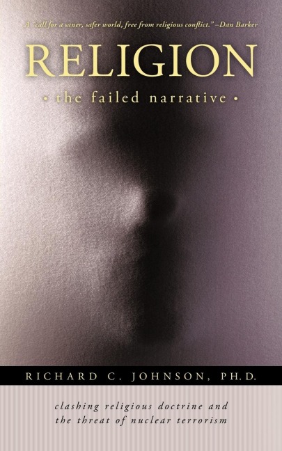Religion: The Failed Narrative Clashing Religious Doctrine and the Threat of Nuclear Terrorism
