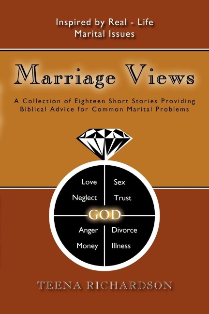Marriage Views: A Collection of Eighteen Short Stories Providing Biblical Advice for Common Marital Problems