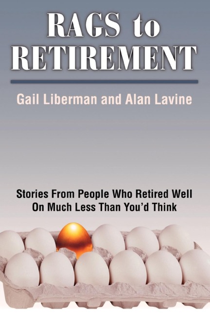 Rags to Retirement: Stories from People Who Retired Well on Much Less Than Youd Think