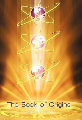 The Book of Origins: Recovering the Original Divine Blue Print Essence