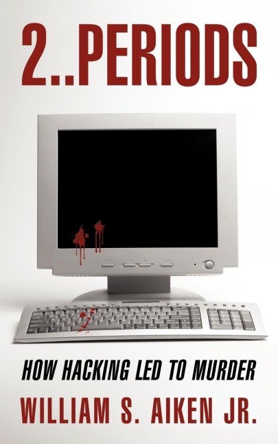 2..Periods: How Hacking Led to Murder