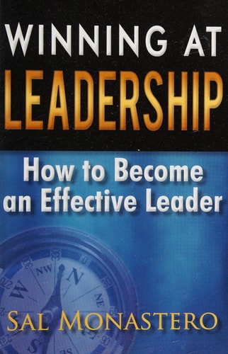 Winning at Leadership How to Become an Effective Leader