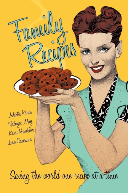 Family Recipes: Saving the world one recipe at a time