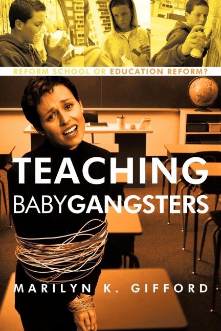 Teaching Baby Gangsters: Reform School or Education Reform?