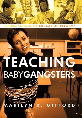 Teaching Baby Gangsters Reform School Or Education Reform?