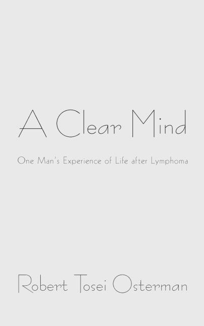 A Clear Mind: One Man's Experience of Life after Lymphoma