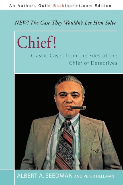 Chief!: Classic Cases from the Files of the Chief of Detectives