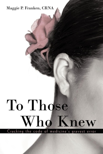 To Those Who Knew: Cracking the Code of Medicines Gravest Error