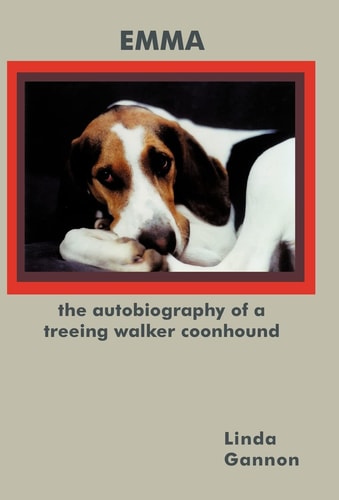 The Autobiography of a Treeing Walker Coonhound Emma