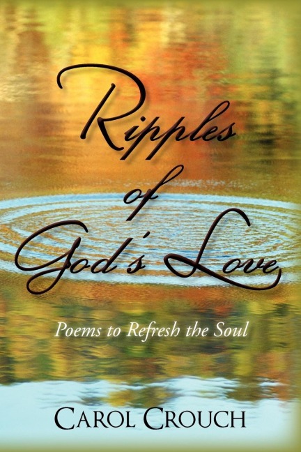 Ripples of Gods Love: Poems to Refresh the Soul