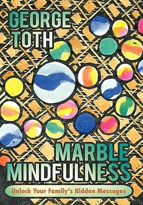 Marble Mindfulness Unlock Your Family's Hidden Messages