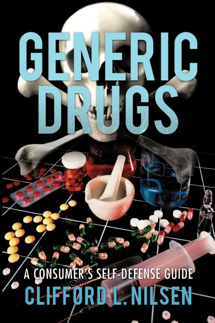 Generic Drugs: A Consumers Self-Defense Guide