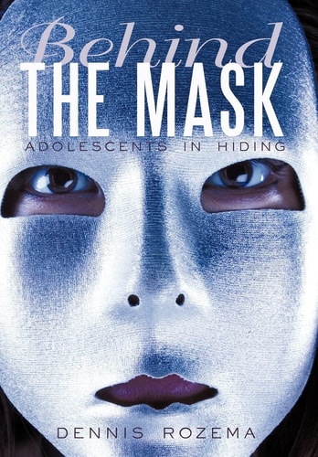 Behind the Mask Adolescents in Hiding