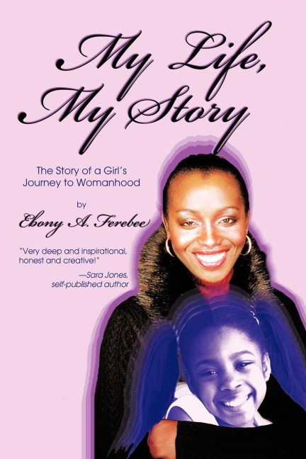 My Life, My Story: The Story of a Girl's Journey to Womanhood