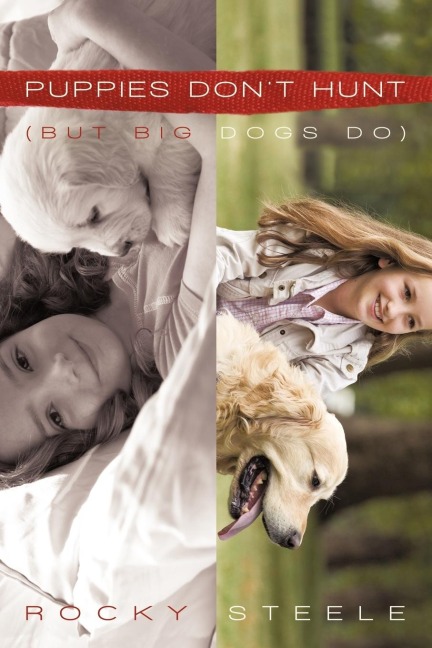 Puppies Dont Hunt: But Big Dogs Do