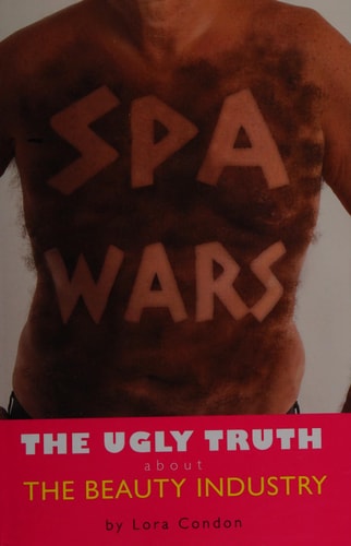 Spa Wars The Ugly Truth about the Beauty Industry