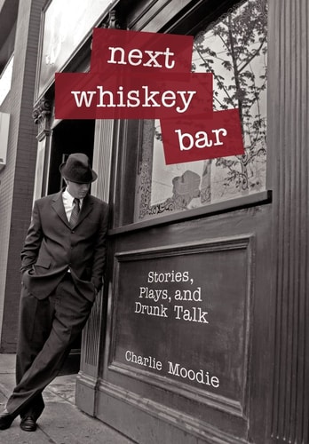 Next Whiskey Bar Stories, Plays, and Drunk Talk