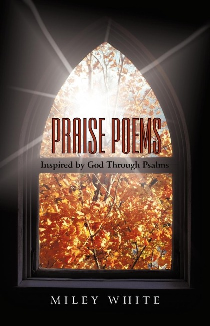 Praise Poems: Inspired by God Through Psalms