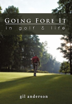 Going Fore It In Golf and Life