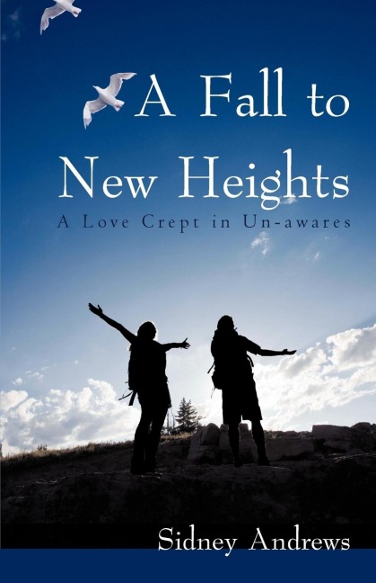 A Fall to New Heights: A Love Crept in Un-Awares