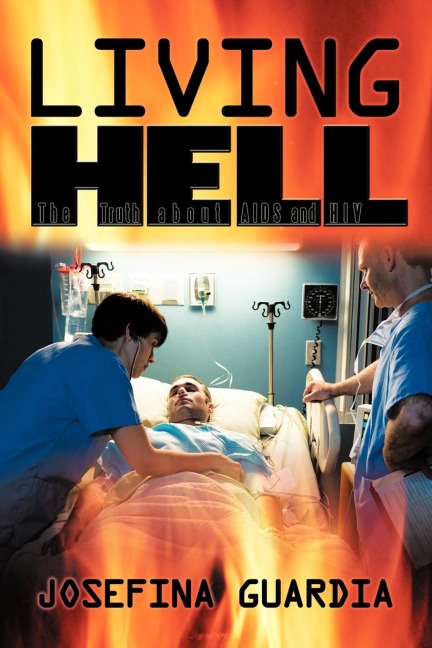 Living Hell: The Truth about AIDS and HIV
